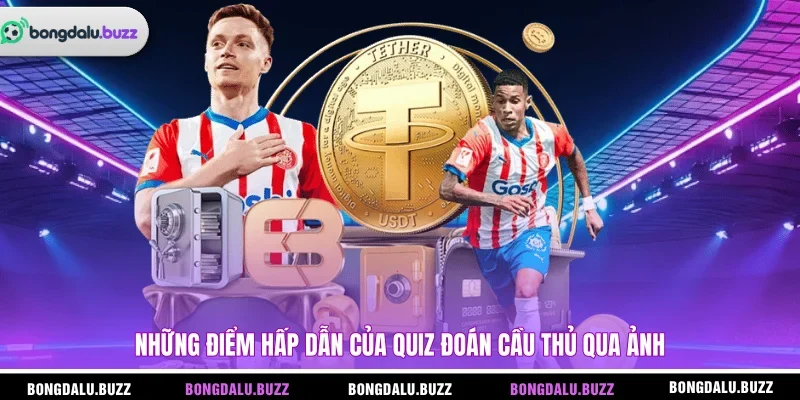 Những điểm hấp dẫn của quiz đoán cầu thủ qua ảnh